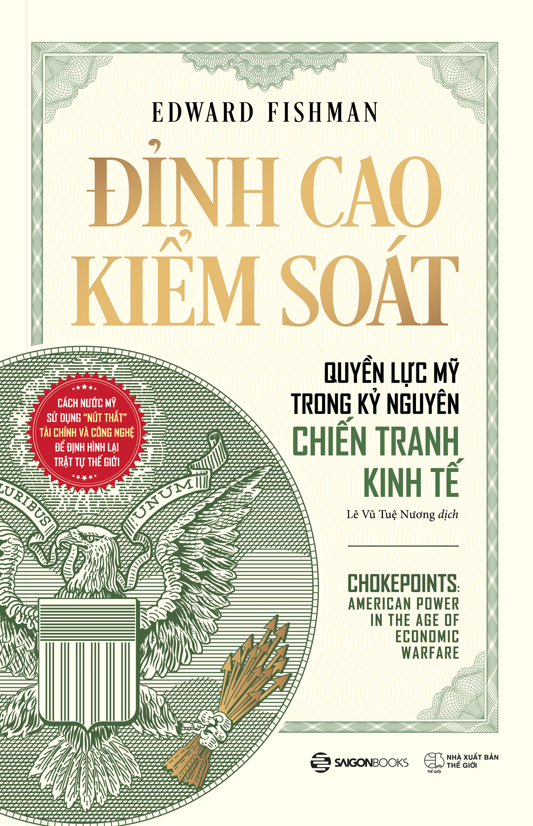 Đỉnh Cao Kiểm Soát - Quyền Lực Mỹ Trong Kỷ Nguyên Chiến Tranh Kinh Tế - Ảnh 2