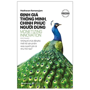 định giá thông minh, chinh phục người dùng - monetizing innovation