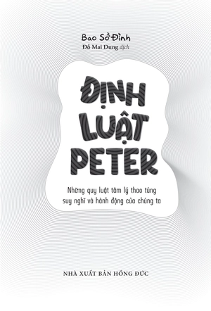 định luật peter - những quy luật tâm lý thao túng suy nghĩ và hành động của chúng ta - Ảnh 6