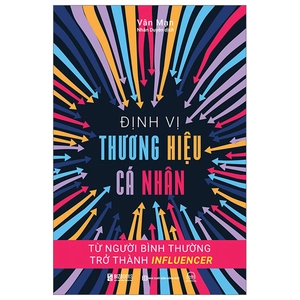 định vị thương hiệu cá nhân: từ người bình thường trở thành influencer - Ảnh 2