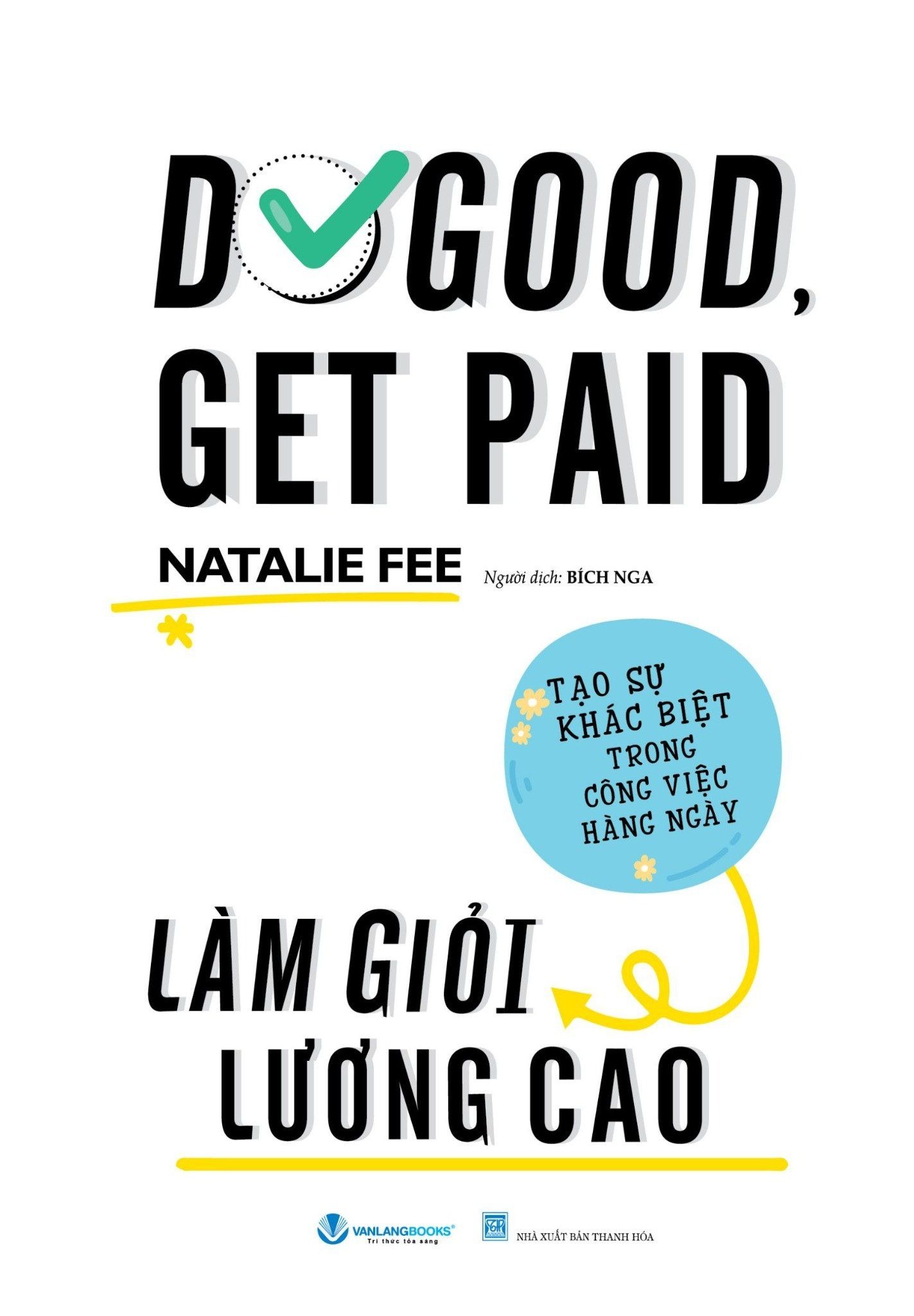 do good, get paid - làm giỏi lương cao - Ảnh 2