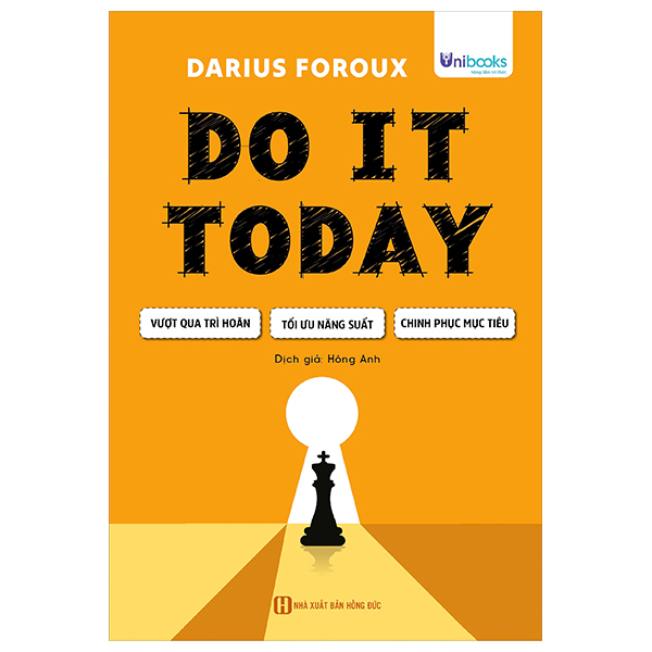 do it today - vượt qua trì hoãn, tối ưu năng suất, chinh phục mục tiêu