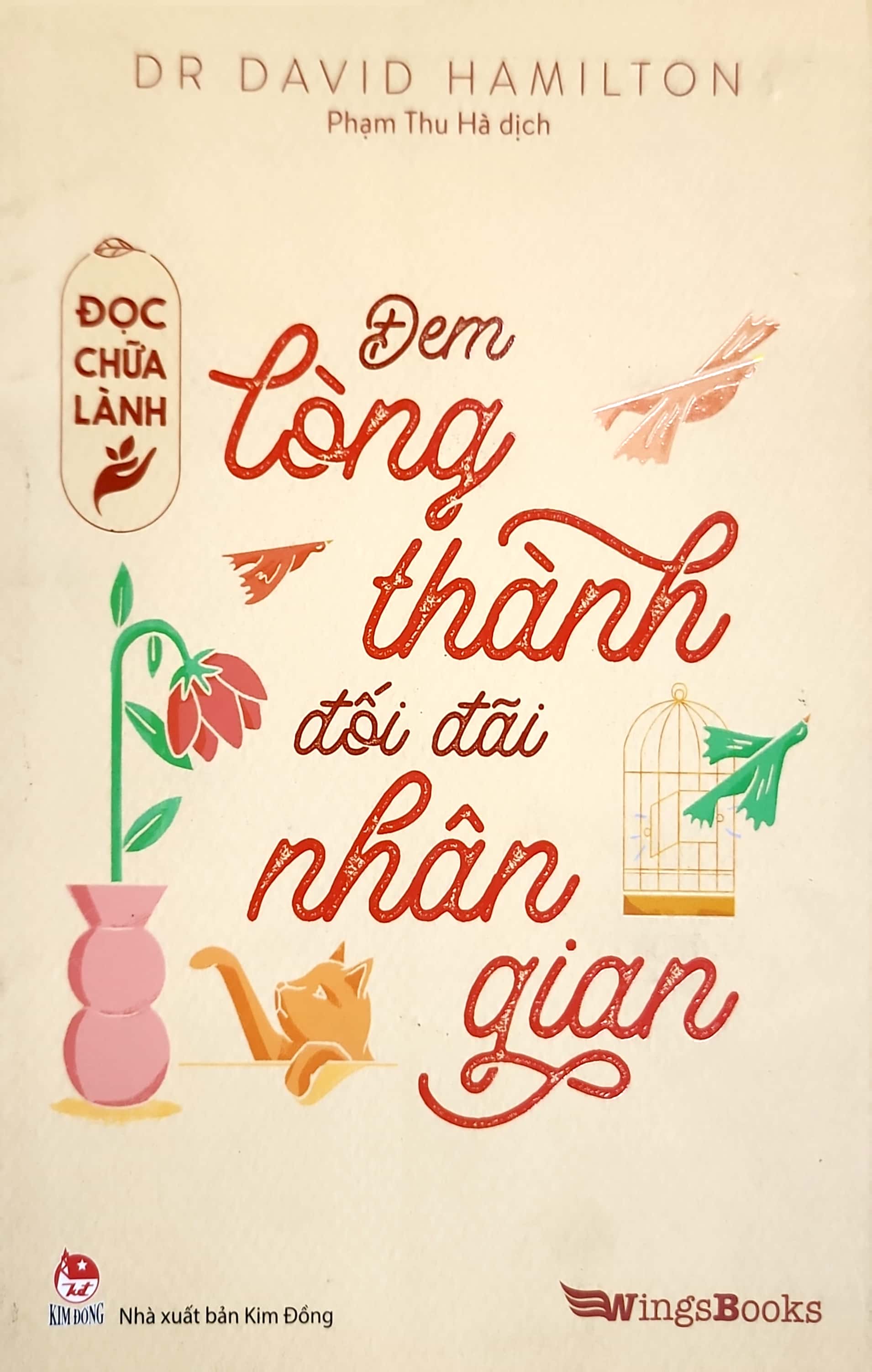 đọc chữa lành - đem lòng thành đối đãi nhân gian - Ảnh 3