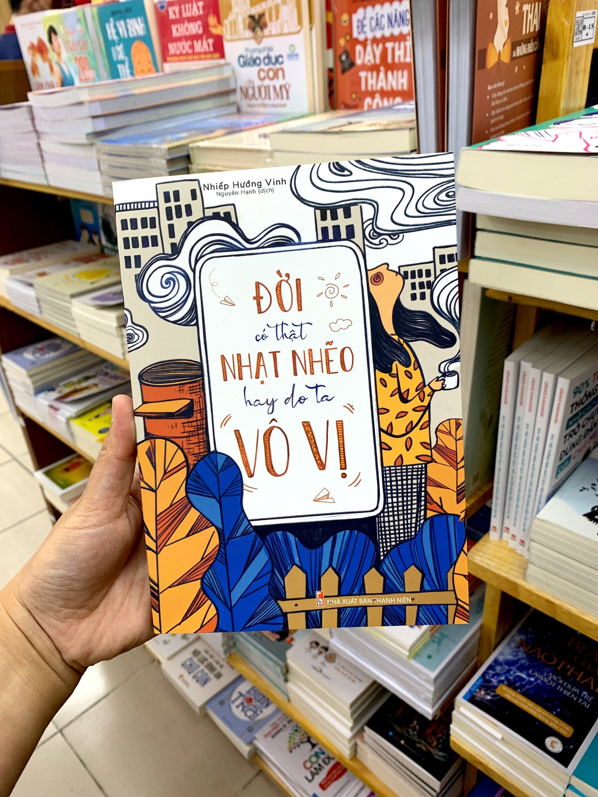 đời có thật nhạt nhẽo hay do ta vô vị - Ảnh 11