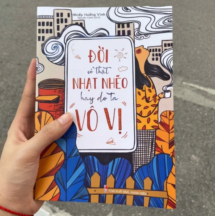 đời có thật nhạt nhẽo hay do ta vô vị - Ảnh 2