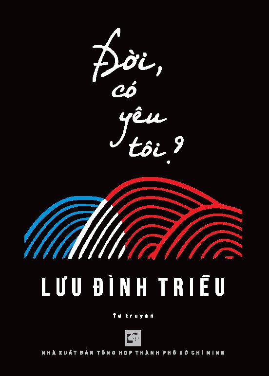 đời, có yêu tôi? - Ảnh 2