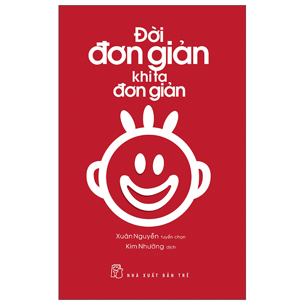 Đời Đơn Giản Khi Ta Đơn Giản (Tái Bản 2025)