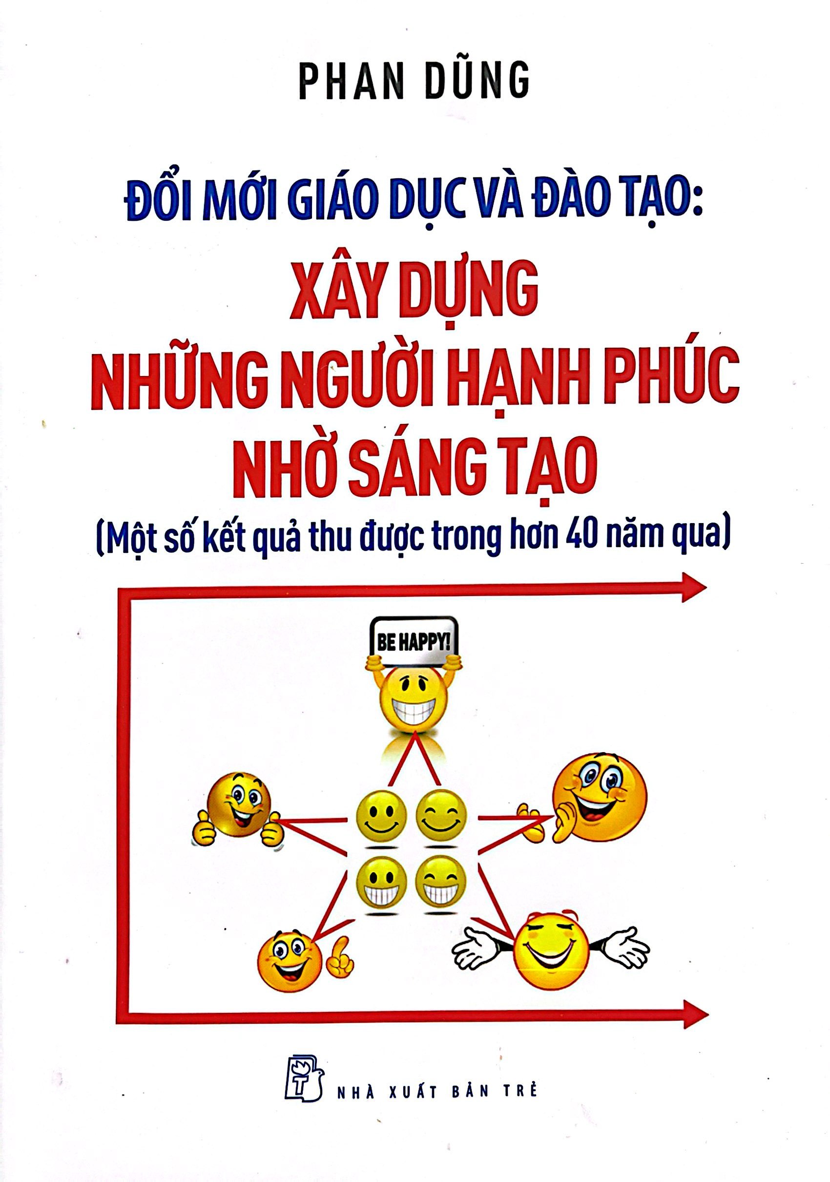 đổi mới giáo dục và đào tạo - xây dựng những người hạnh phúc nhờ sáng tạo - Ảnh 2