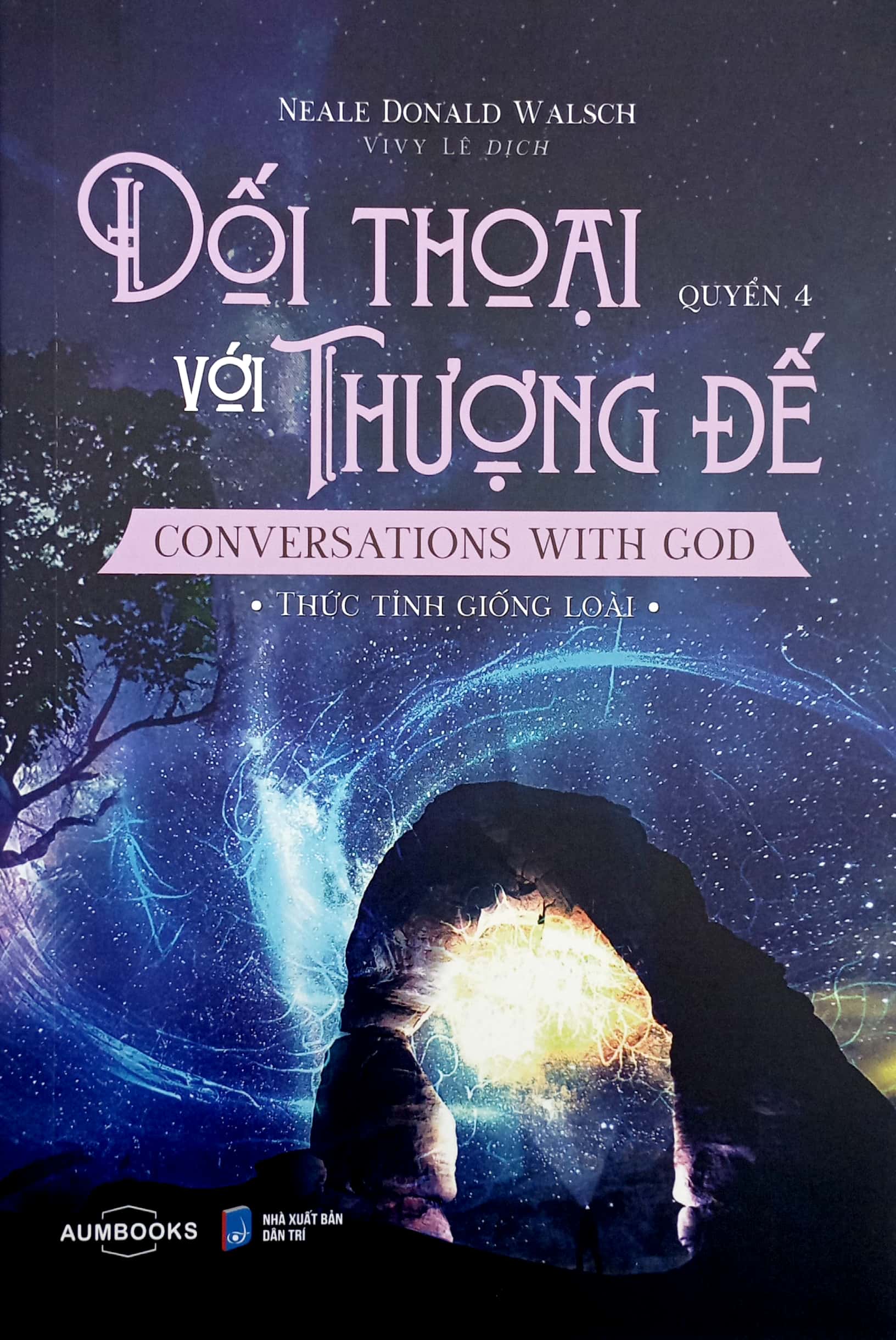 đối thoại với thượng để - conversations with god - thức tỉnh giống loài - quyển 4 - Ảnh 2