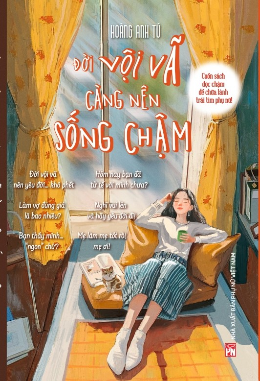 đời vội vã càng nên sống chậm - cuốn sách đọc chậm để chữa lành trái tim phụ nữ - Ảnh 2