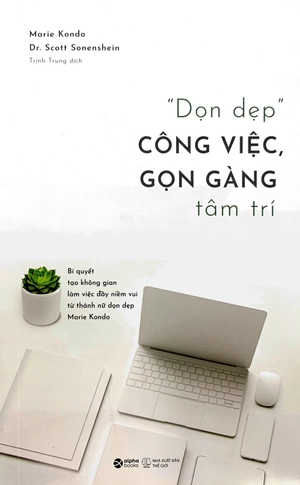dọn dẹp công việc, gọn gàng tâm trí - Ảnh 2