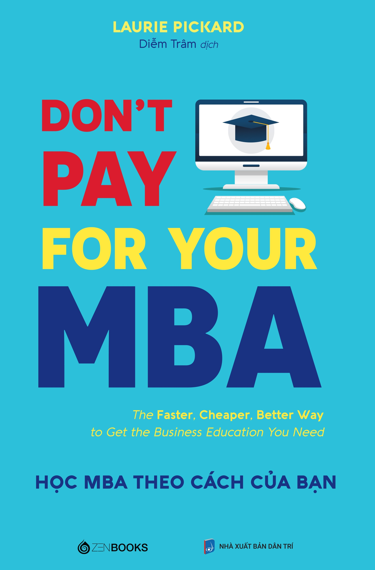 don't pay for your mba - học mba theo cách của bạn - Ảnh 2