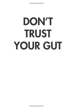 don't trust your gut - Ảnh 2