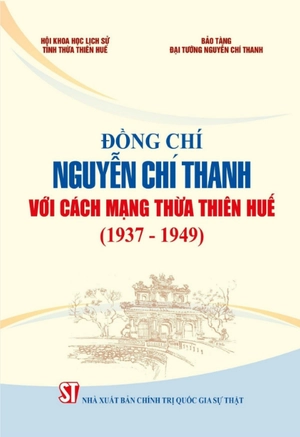 đồng chí nguyễn chí thanh với cách mạng thừa thiên huế (1937 - 1949) - Ảnh 2