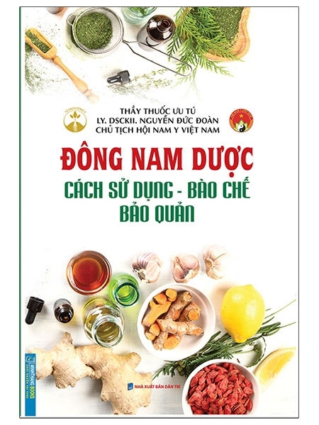 đông nam dược (cách sử dụng - bào chế - bảo quản) - Ảnh 2
