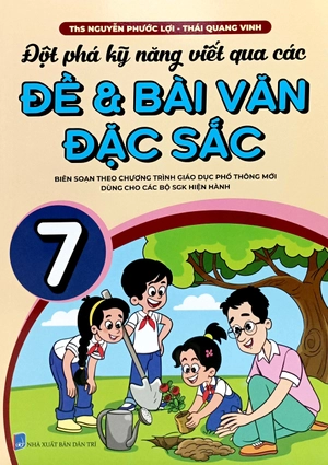đột phá kỹ năng viết qua các đề và bài văn đặc sắc 7 (theo chương trình gdpt mới) - Ảnh 2