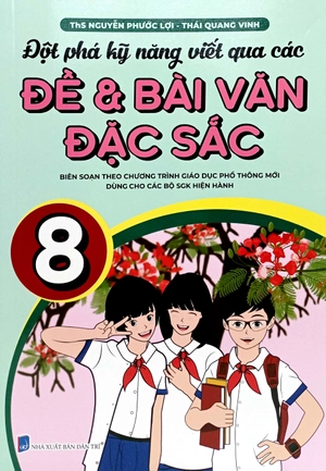 đột phá kỹ năng viết qua các đề và bài văn đặc sắc 8 (theo chương trình gdpt mới) - Ảnh 2