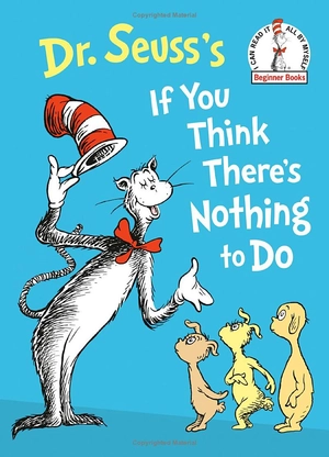 dr. seuss's if you think there's nothing to do - Ảnh 2