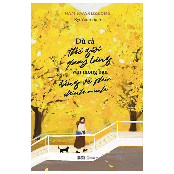 Dù Cả Thế Giới Quay Lưng Vẫn Mong Bạn Đứng Về Phía Chính Mình