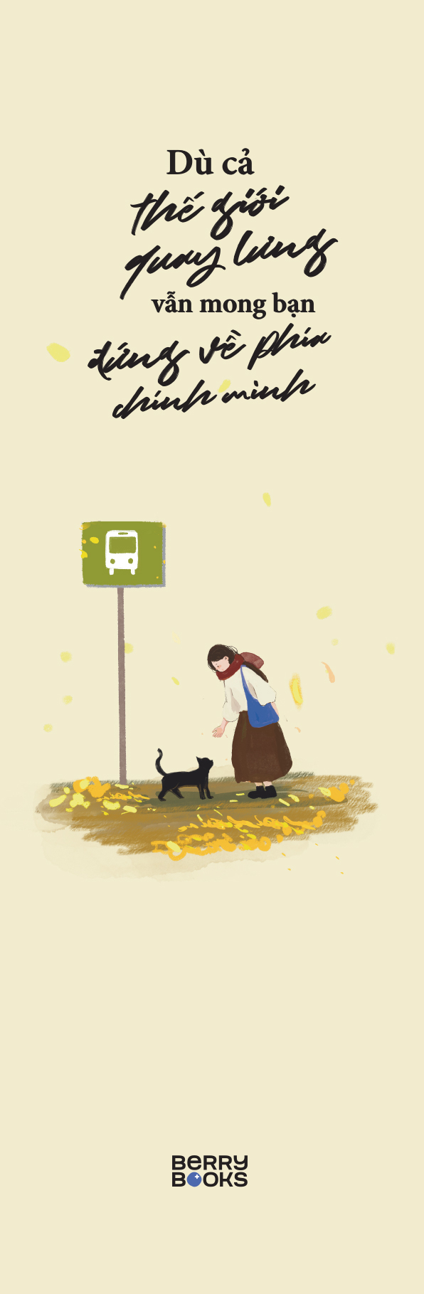 Dù Cả Thế Giới Quay Lưng Vẫn Mong Bạn Đứng Về Phía Chính Mình - Ảnh 4