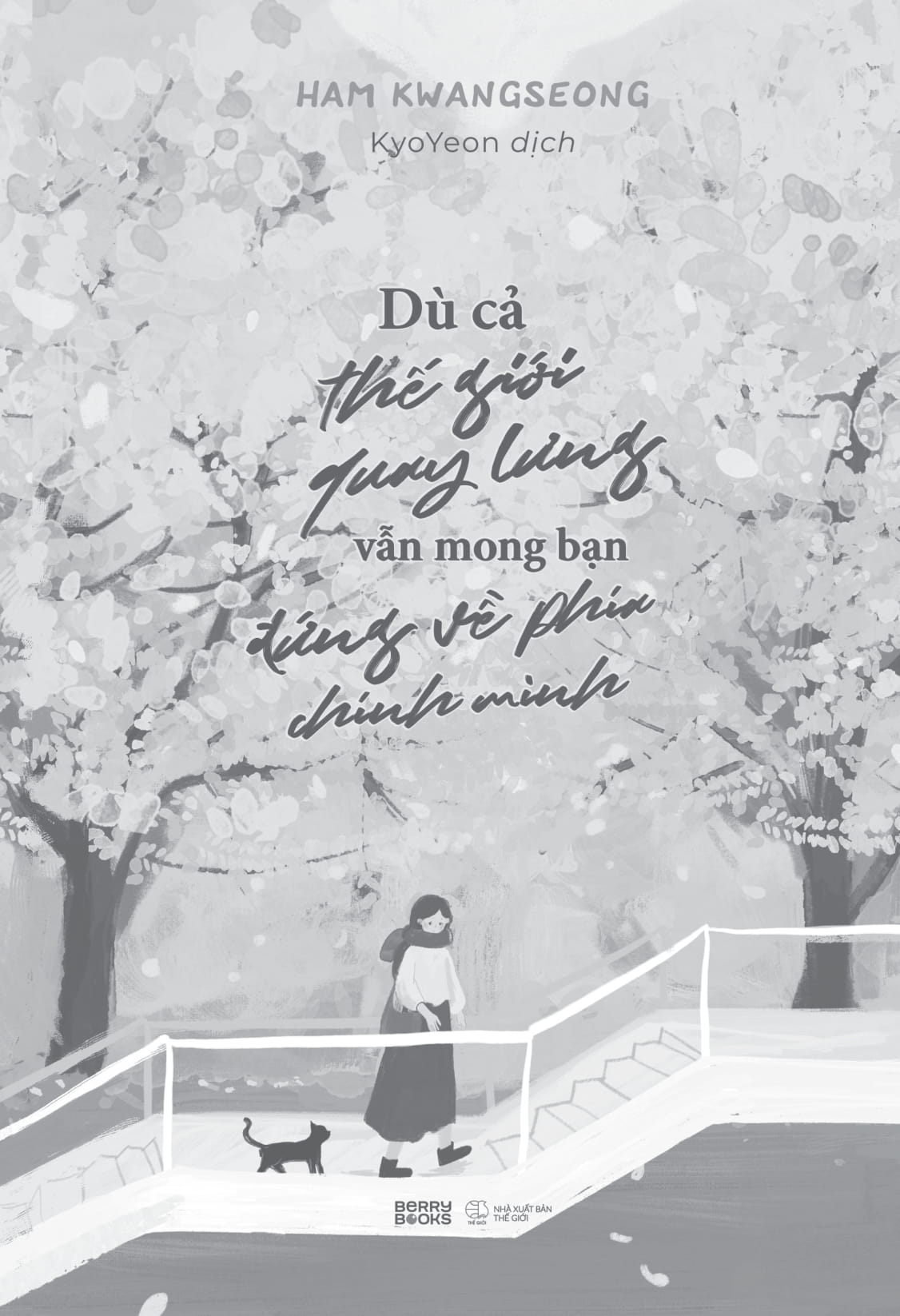 Dù Cả Thế Giới Quay Lưng Vẫn Mong Bạn Đứng Về Phía Chính Mình - Ảnh 7