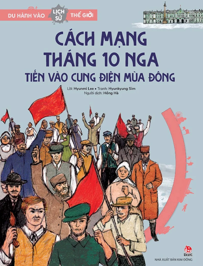 du hành vào lịch sử thế giới - cách mạng tháng 10 nga - tiến vào cung điện mùa đông - Ảnh 2