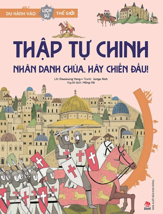 du hành vào lịch sử thế giới - thập tự chinh - nhân danh chúa, hãy chiến đấu! - Ảnh 2