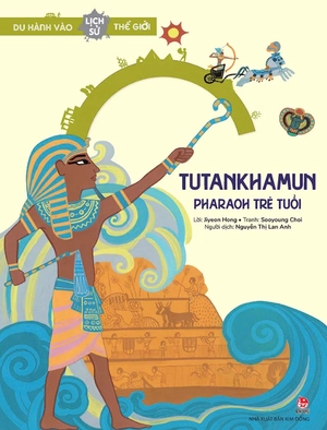 du hành vào lịch sử thế giới - tutankhamun - pharaoh trẻ tuổi - Ảnh 2