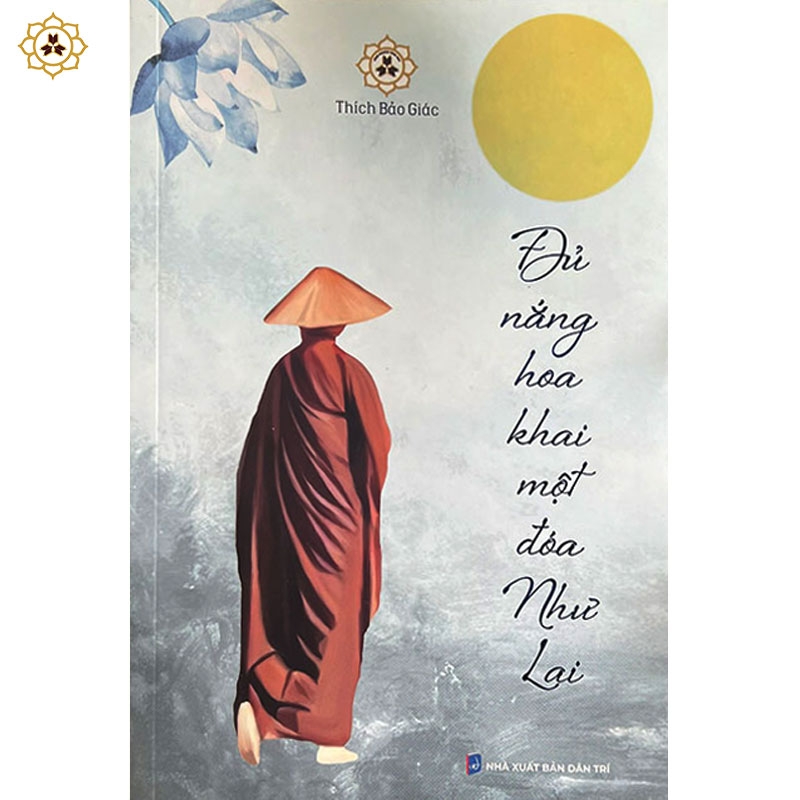 đủ nắng hoa khai một đóa như lai - Ảnh 2