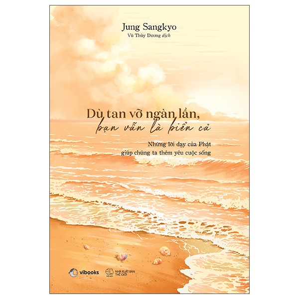 Dù Tan Vỡ Ngàn Lần, Bạn Vẫn Là Biển Cả