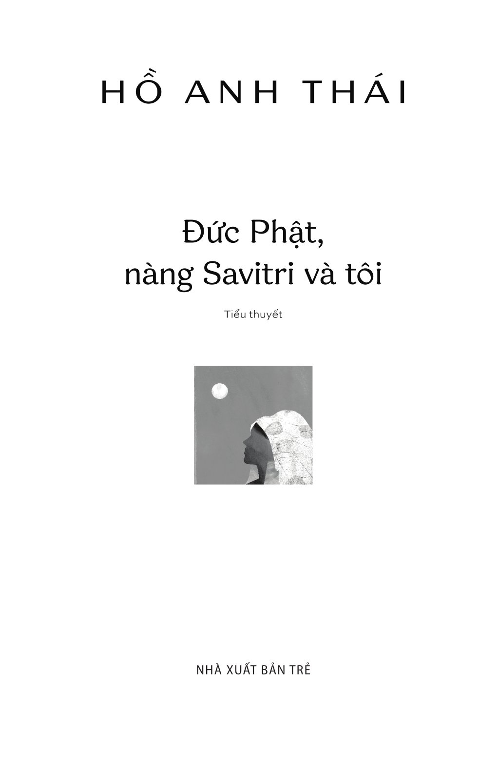 Đức Phật, Nàng Savitri Và Tôi - Ảnh 3