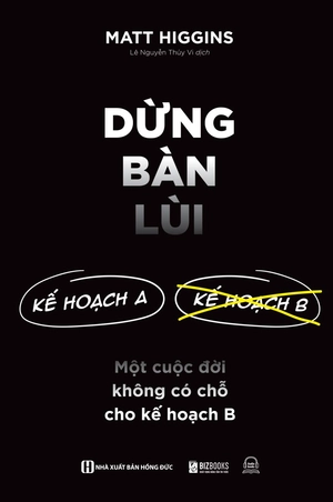dừng bàn lùi - một cuộc đời không có chỗ cho kế hoạch b - Ảnh 3
