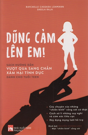 dũng cảm lên em - sách hướng dẫn vượt qua sang chấn xâm hại tình dục dành cho tuổi teen - Ảnh 3