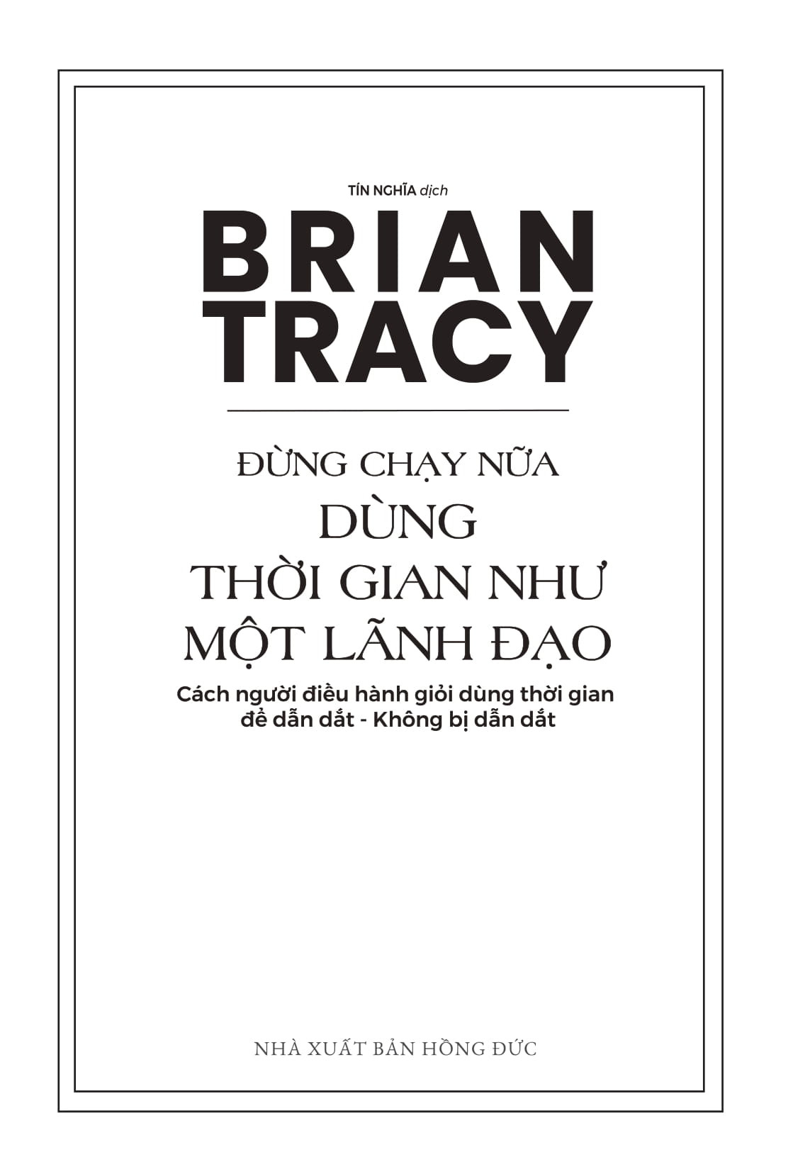Dung Chay Nua - Dung Thoi Gian Nhu Mot Lanh Dao Cach Nguoi Dieu Hanh Gioi Dung Thoi Gian De Dan Dat-Khong Bi Dan Dat - Ảnh 2