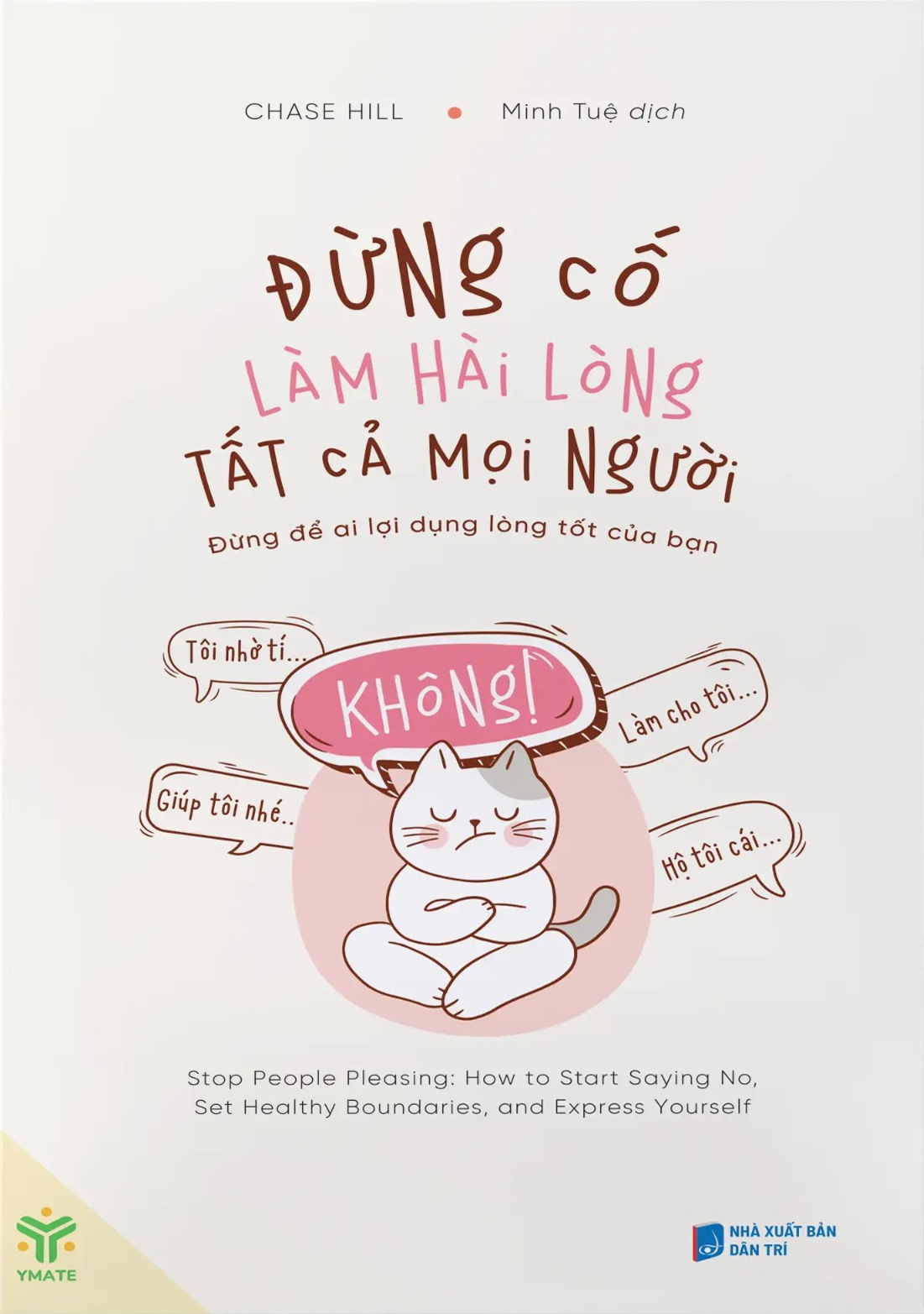 Đừng Cố Làm Hài Lòng Tất Cả Mọi Người - Đừng Để Ai Lợi Dụng Lòng Tốt Của Bạn (Tái Bản 2025) - Ảnh 2