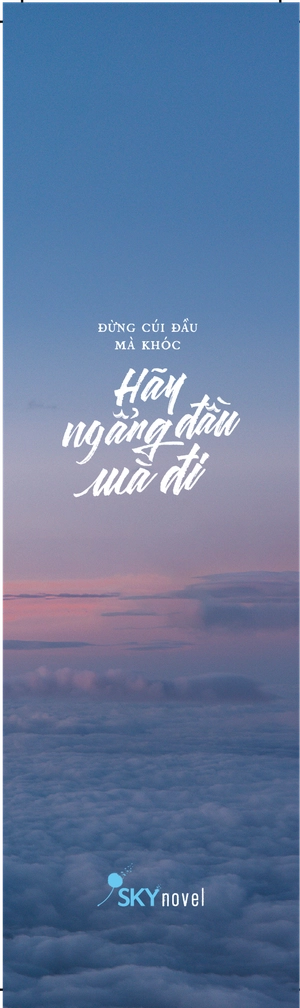 đừng cúi đầu mà khóc - hãy ngẩng đầu mà đi (tái bản 2023) - Ảnh 3