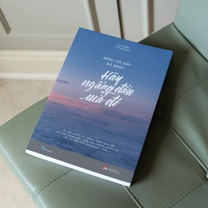 đừng cúi đầu mà khóc - hãy ngẩng đầu mà đi (tái bản 2023) - Ảnh 5