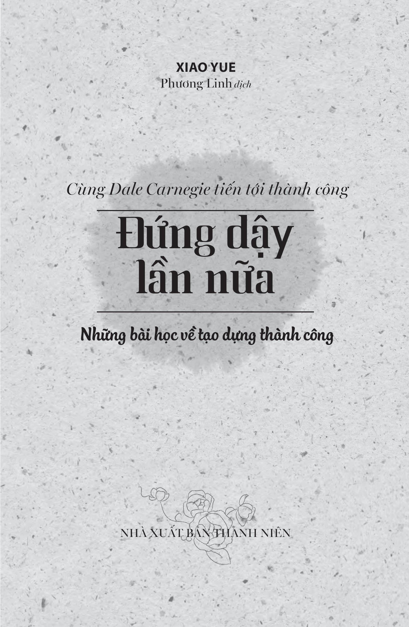 đứng dậy lần nữa - cùng dale carnegie tiến tới thành công (tái bản 2023) - Ảnh 3