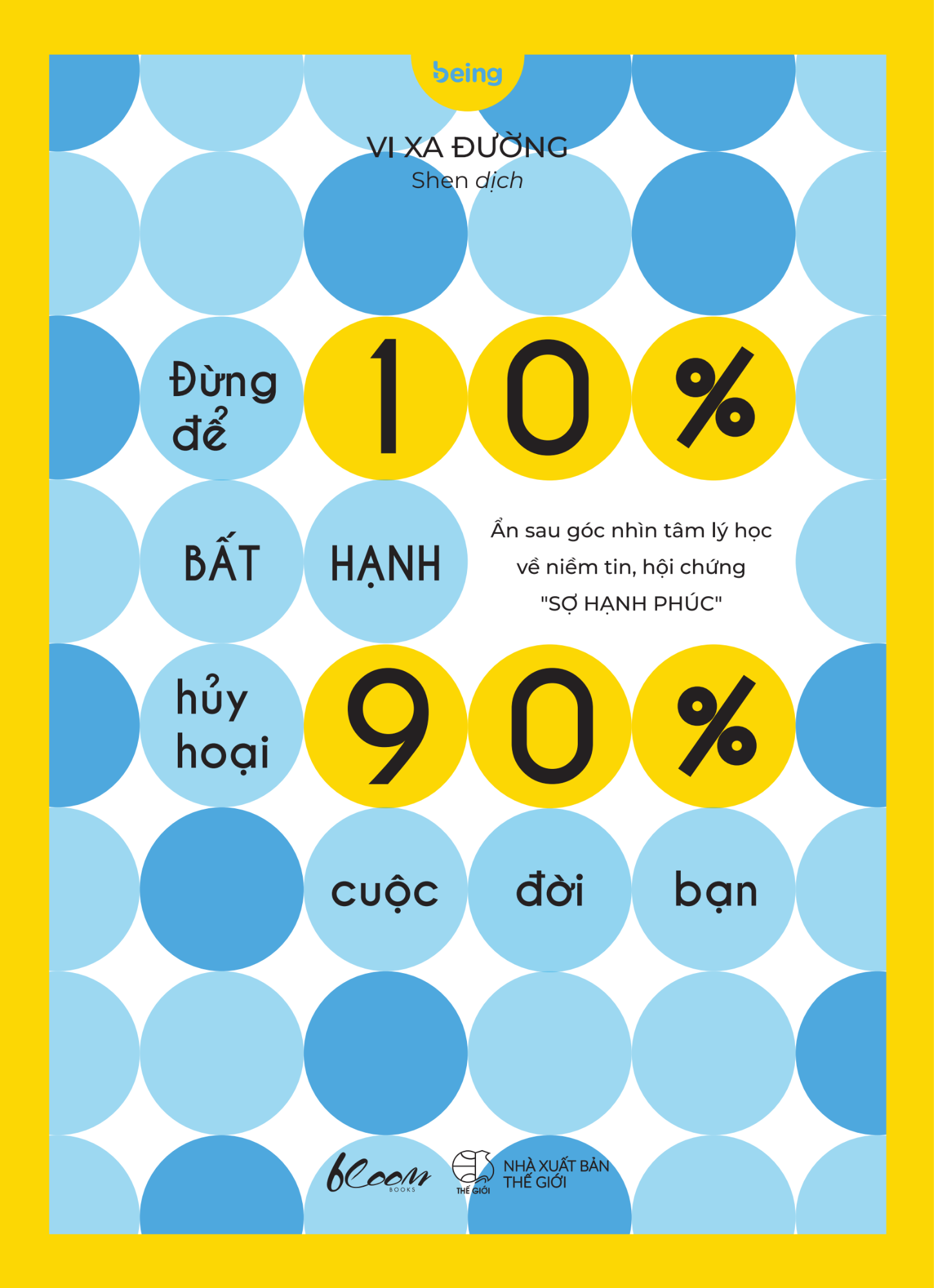 đừng để 10% bất hạnh hủy hoại 90% cuộc đời bạn - Ảnh 2