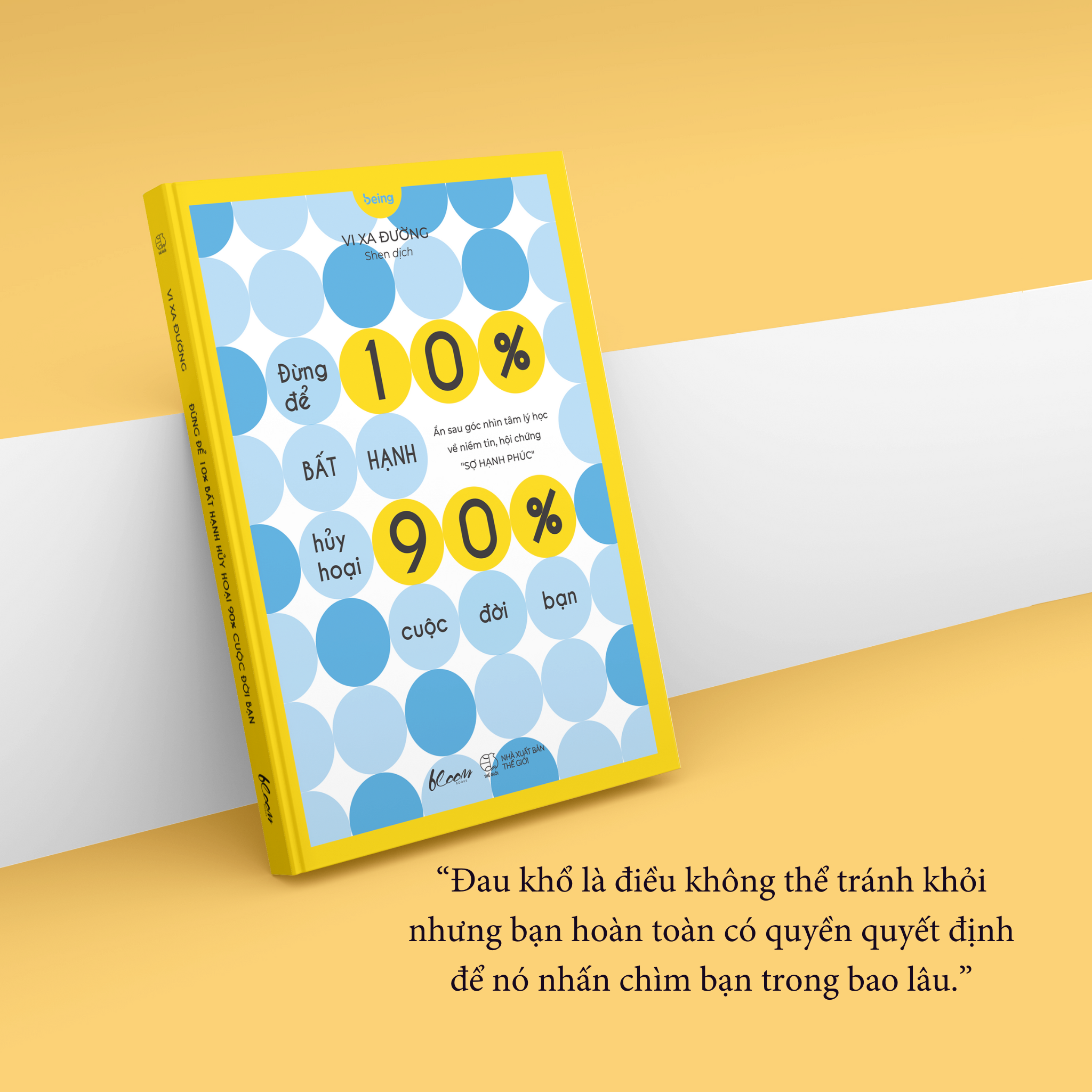 đừng để 10% bất hạnh hủy hoại 90% cuộc đời bạn - Ảnh 3