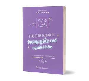 đừng để bản thân mắc kẹt trong giấc mơ người khác - Ảnh 4