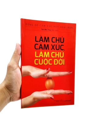 đừng để cảm xúc hủy hoại bạn - làm chủ cảm xúc, làm chủ cuộc đời - Ảnh 7