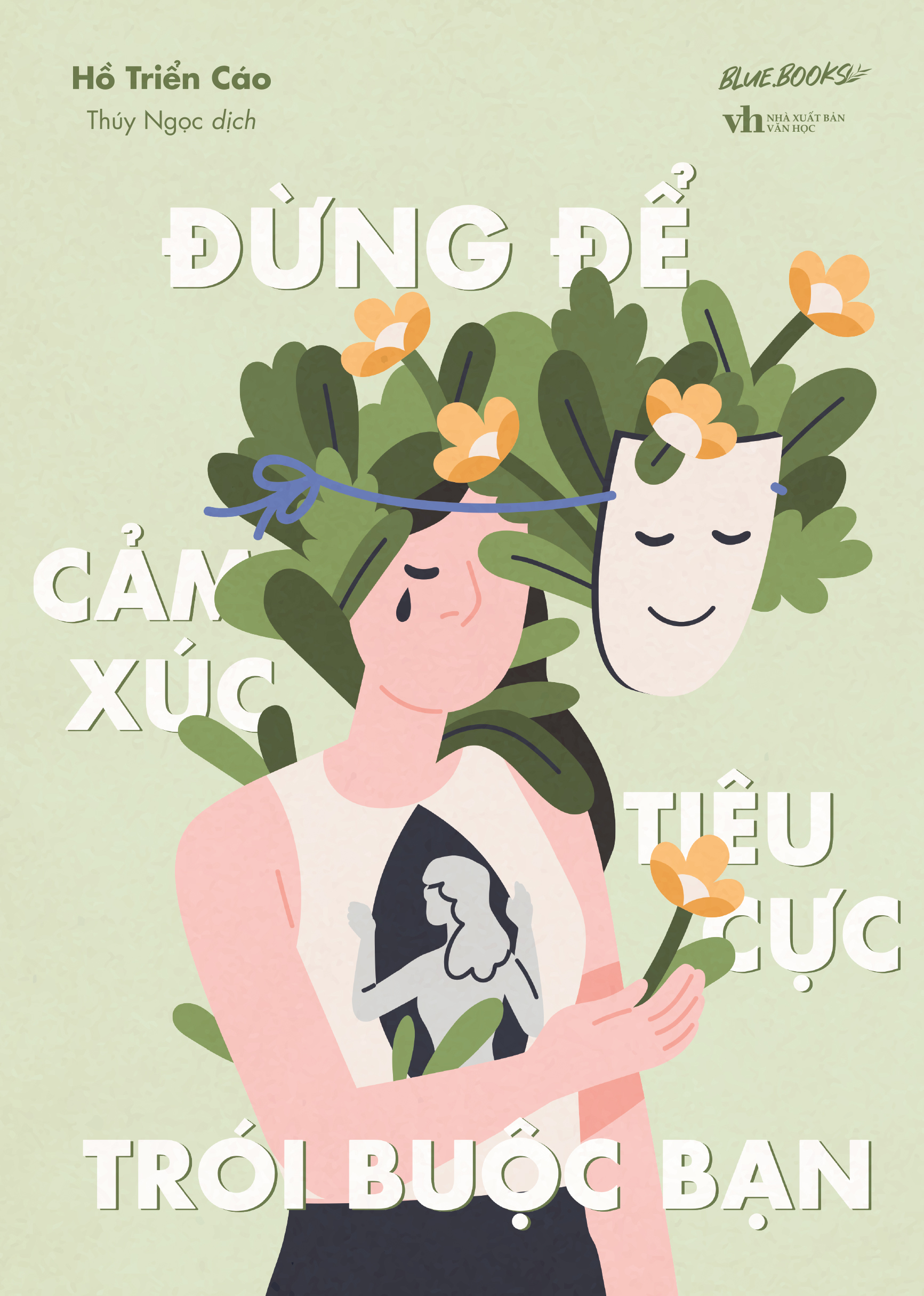 đừng để cảm xúc tiêu cực trói buộc bạn - Ảnh 2