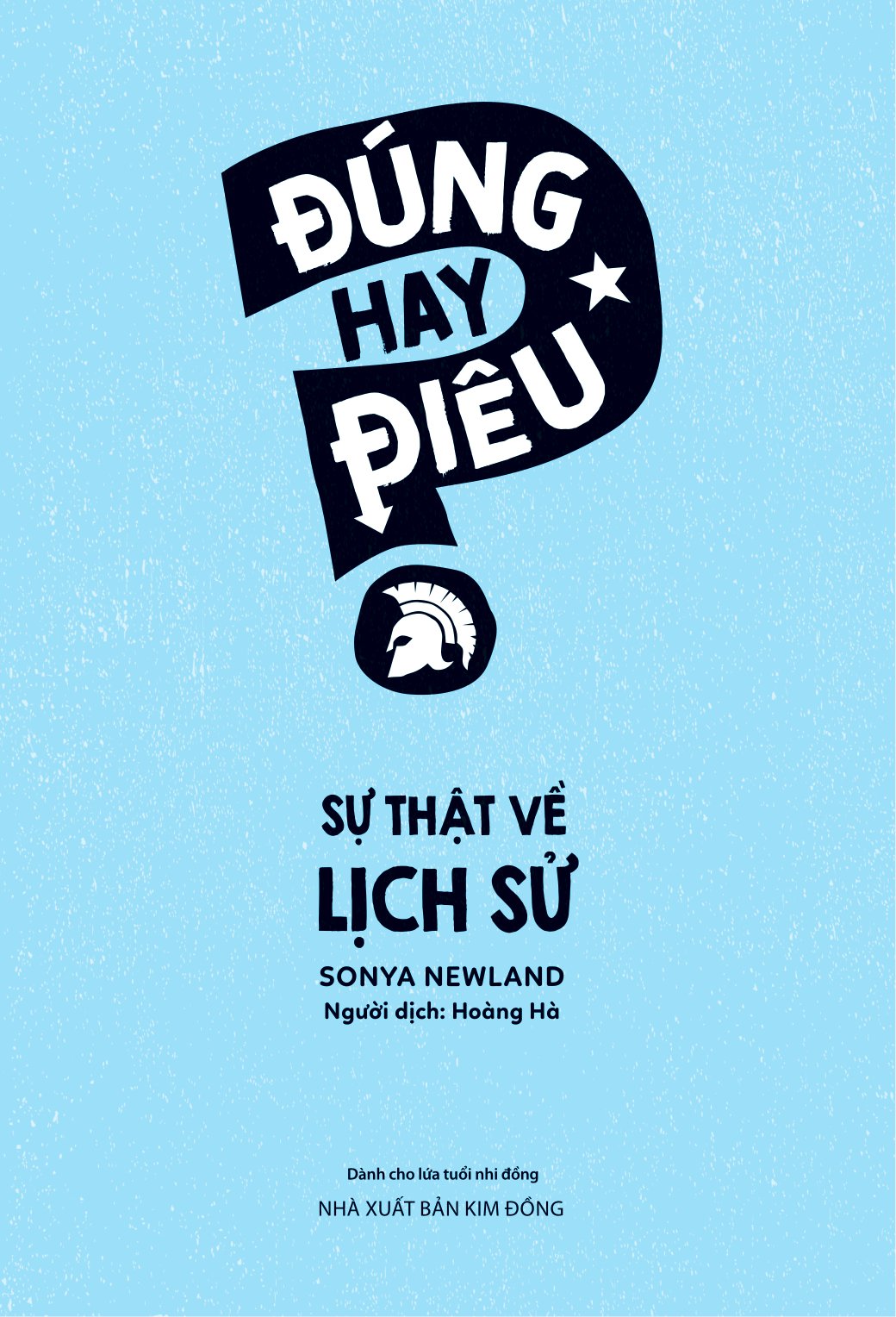 đúng hay điêu - sự thật về lịch sử - Ảnh 3