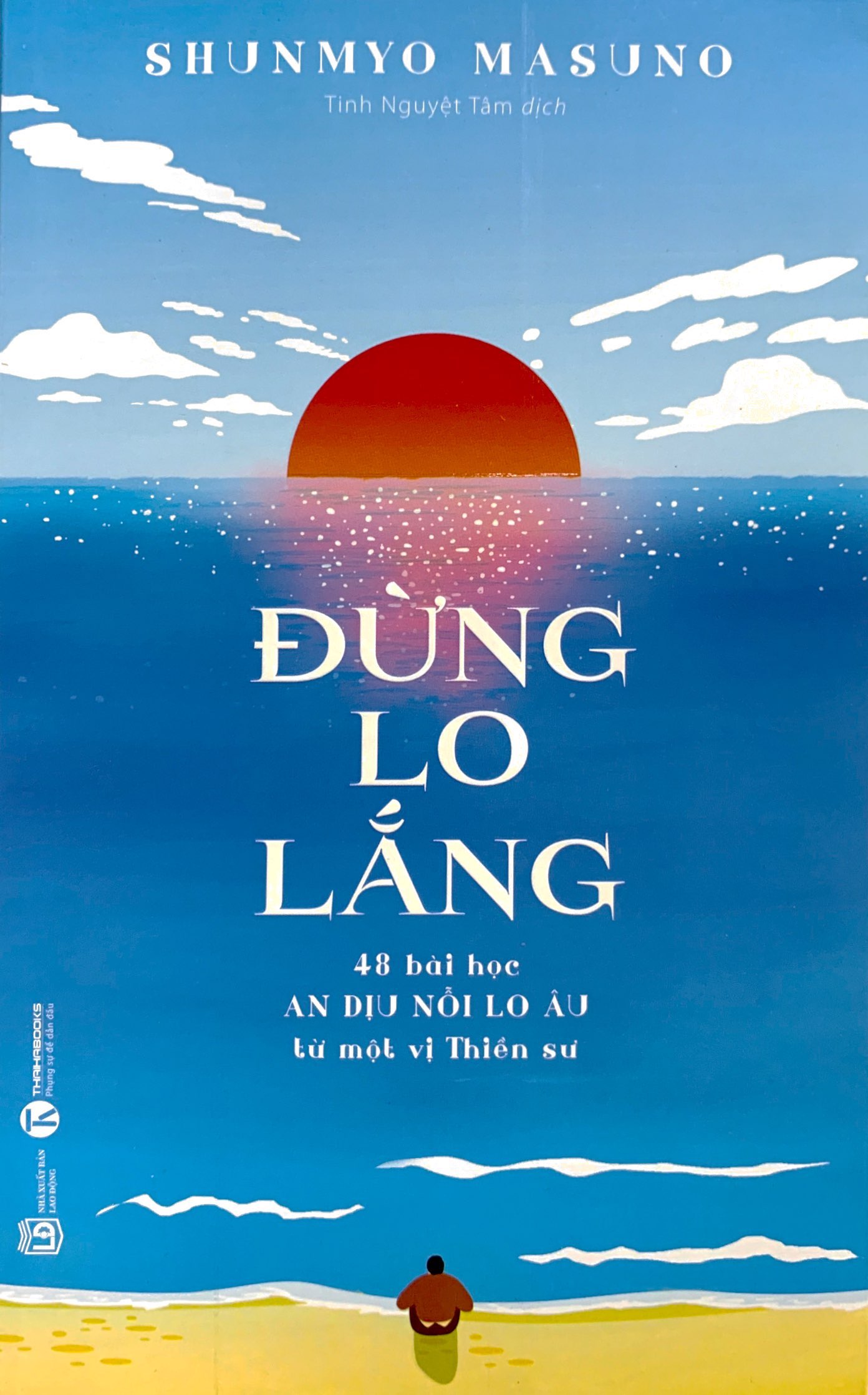 đừng lo lắng: 48 bài học an dịu nỗi lo âu từ một vị thiền sư - Ảnh 2