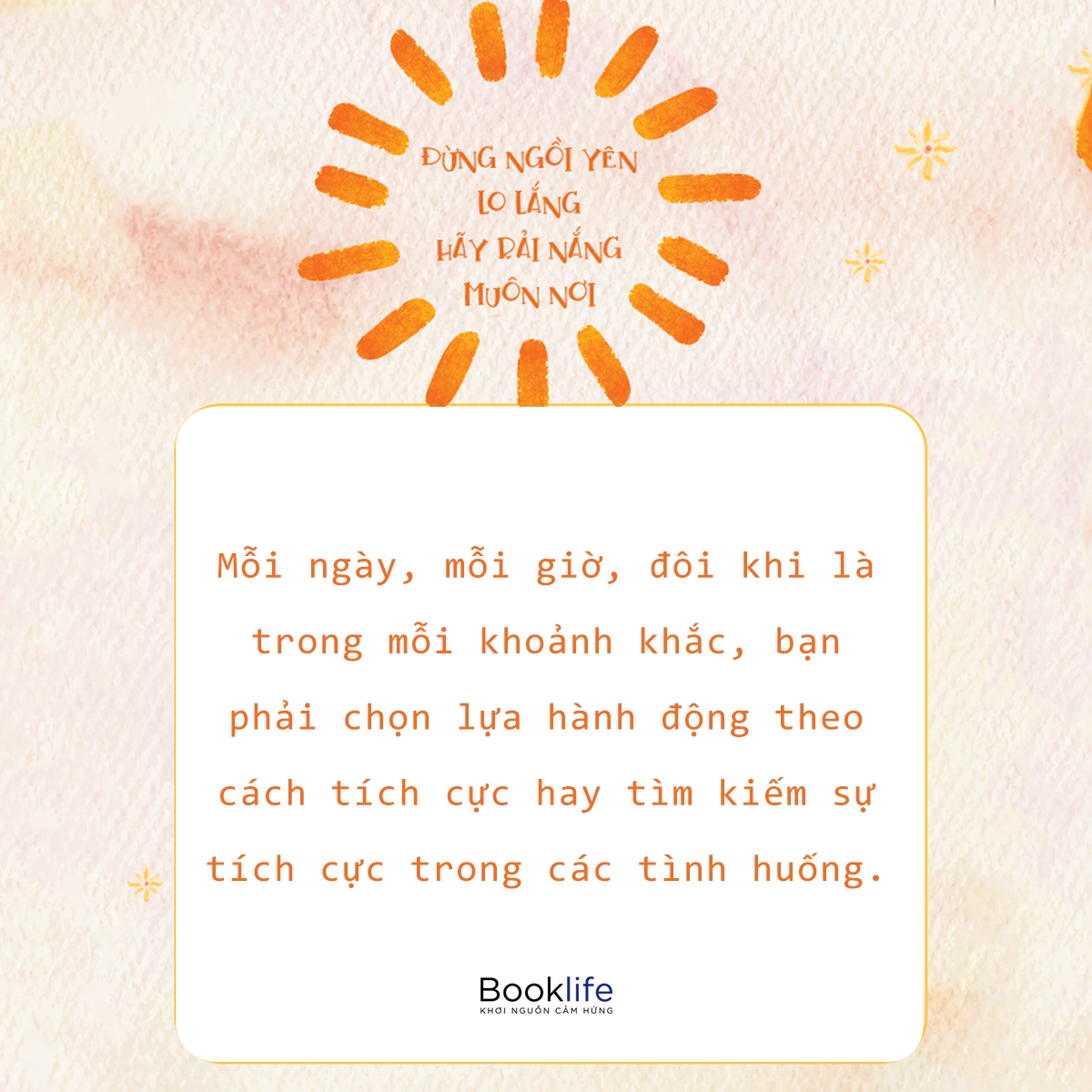 đừng ngồi yên lo lắng, hãy rải nắng muôn nơi - Ảnh 7