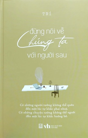 đừng nói về chúng ta với người sau - phiên bản bìa cứng - tặng kèm postcard - Ảnh 3