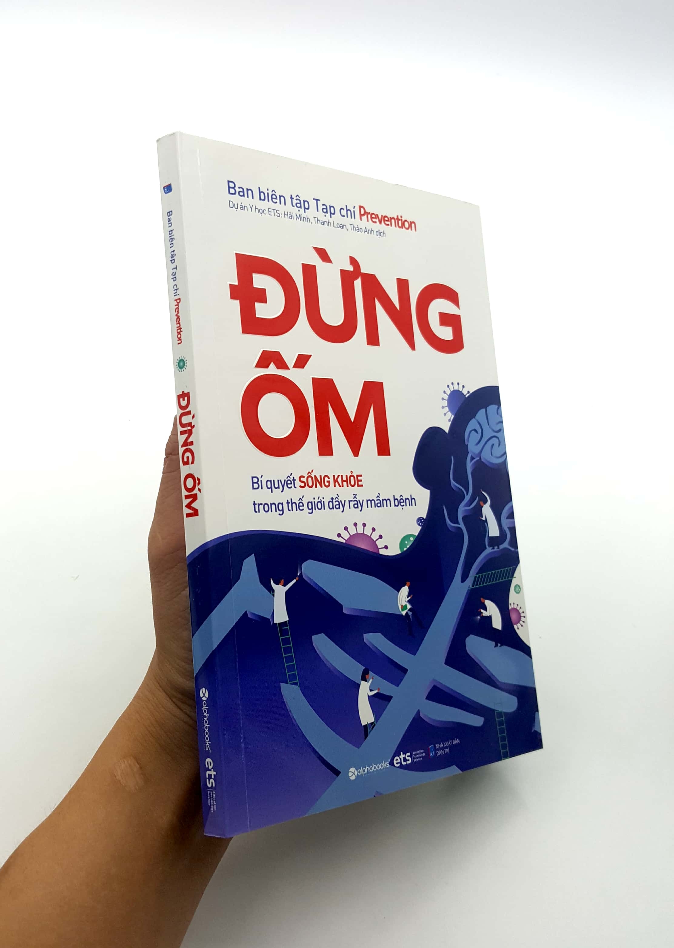 đừng ốm - bí quyết sống khỏe trong thế giới đầy rẫy mầm bệnh - Ảnh 3