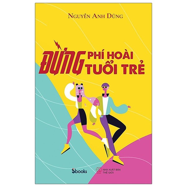 đừng phí hoài tuổi trẻ - Ảnh 2