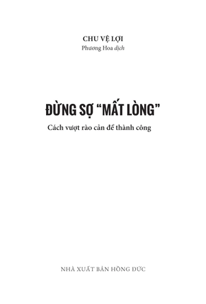 đừng sợ "mất lòng" - cách vượt rào cản để thành công - Ảnh 5